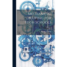 (영문도서) Mechanical Drawing for High Schools; Volume 2 Hardcover, Legare Street Press, English, 9781020649516
