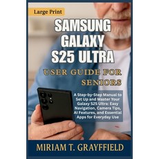 (英文圖書)Samsung Galaxy S25 Ultra User Guide for Seniors: A Step-by-Step Manual to Set Up... 平裝版, Independently Published, 英文