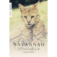 (영문도서) Savannah: Cat Breed Complete Guide Paperback, Independently Published, English, 9798864827918