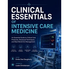(영문도서)Clinical Essentials of Intensive Care Medicine: An Essential Guide to Critical C... Paperback, Independently Published, English, 9798184408699