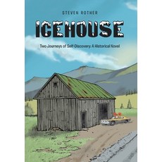 (영문도서)Icehouse: Two Journeys of Self-Discovery: A Historical Novel Hardcover, Fulton Books, English, 9798896757856