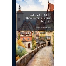 (영문도서)Balladen Und Romanzen (neue Folge) Hardcover, Hutson Street Press, English, 9781024371758