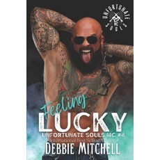 (영문도서) Feeling Lucky: Unfortunate Souls MC Book #4 Paperback, Independently Published, English, 9798364548399
