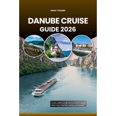(英文圖書)Danube Cruise Guide 2026: A Scenic Voyage Through Central and Eastern Europe's C... 平裝版, Independently Published, 英文