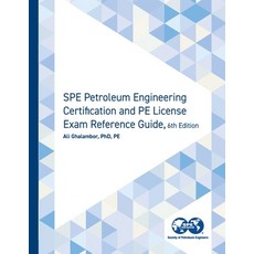 (영문도서) SPE Petroleum Engineering Certification and PE License Exam Reference Guide Sixth Edition Paperback, Society of Petroleum Engineers, English, 9781613999776