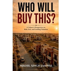 (영문도서)Who Will Buy This?: A Valuer's Perspective on Risk Exit and Lending Valuation Paperback, Notion Press, English, 9798905109539