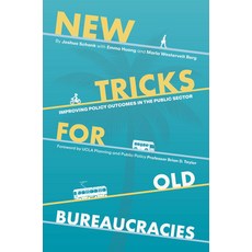 (영문도서)New Tricks for Old Bureaucracies: Improving Policy Outcomes in the Public Sector Paperback, Business Expert Press, English, 9781637429440