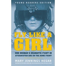 Fly Like a Girl: One Woman's Dramatic Fight in Afghanistan and on the Home Front Hardcover, Philomel Books