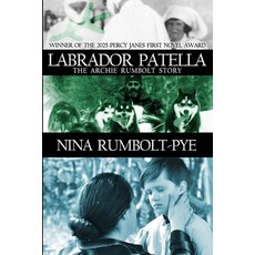 (영문도서)Labrador Patella: The Archie Rumbolt Story Paperback, Engen Books Ltd., English, 9781774781913