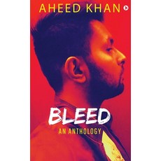 (영문도서) Bleed: An Anthology Hardcover, Notion Press, English, 9798894984476