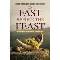 (英文圖書)The Fast Before the Feast - Biblical Principles for Spiritual Breakthrough: Rene... 平裝版, Hvnly Publishing, 英文