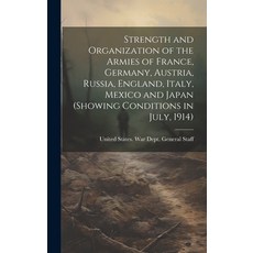(영문도서) Strength and Organization of the Armies of France Germany Austria Russia England Italy ... Hardcover, Legare Street Press, English, 9781019935934