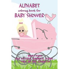 ALPHABET coloring book for BABY SHOWER: Must have: Big Letters Animals Items... that no one thinks of Paperback, Independently Published, English, 9798628395288