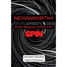 (英文圖書)Newsworthy: Media Relations Without the Spin 平裝版, Business Expert Press, 英文