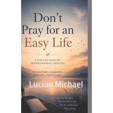 (英文書籍)Don;t Pray for an Easy Life Paperback, Independently Published, English