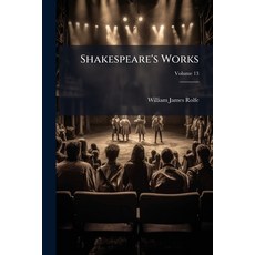 (英文圖書)Shakespeare's Works Volume 13 平裝版, Nabu Press, 英文