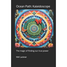 (영문도서)Ocean Path: Kaleidoscope: The magic of finding our true power Paperback, Independently Published, English, 9798272519702