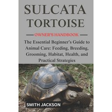 (英文圖書)Sulcata Tortoise: The Essential Beginner's Guide to Animal Care: Feeding Breedi... 平裝版, Independently Published, 英文
