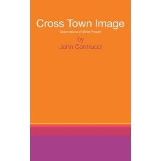 (영문도서)Cross Town Image: Observations of Street People Paperback, Gatekeeper Press, English, 9781662967764
