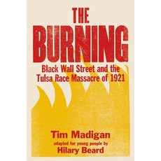 (영문도서) The Burning (Young Readers Edition): Black Wall Street and the Tulsa Race Massacre of 1921 Paperback, Square Fish, English, 9781250878649