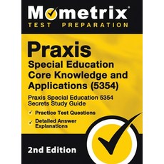 (영문도서) Praxis Special Education Core Knowledge and Applications (5354) - Praxis Special Education 53... Hardcover, Mometrix Media LLC, English, 9781516718917