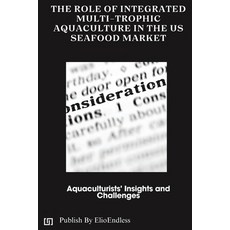 (영문도서) The Role of Integrated Multi-Trophic Aquaculture in the US Seafood Market: Aquaculturists' In... Paperback, Maxwell M., English, 9798869054081