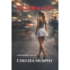(영문도서)Aftermath: A Psychological Thriller Paperback, Independently Published, English, 9798243462754
