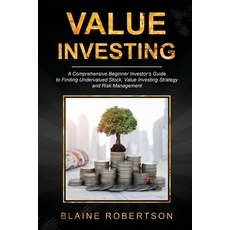 (영문도서) Value Investing: A Comprehensive Beginner Investor's Guide to Finding Undervalued Stock Valu... Paperback, Blaine Robertson, English, 9781088297889