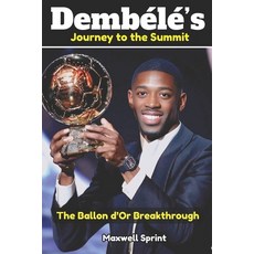 (英文圖書)Dembélé's Journey to the Summit： The Ballon d'Or Breakthrough 平裝版, 獨立出版, 英文
