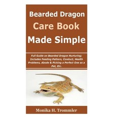Bearded dragon care made simple: : Full Guide on Bearded Dragon Nurturing; Includes Feeding Pattern ... Paperback, Independently Published, English, 9798725569087