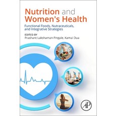 (영문도서)Nutrition and Women's Health: Functional Foods Nutraceuticals and Integrative... Paperback, Academic Press, English, 9780443340031 Academic Press, English, 9780443340031