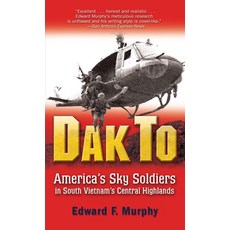 (영문도서) Dak to: America's Sky Soldiers in South Vietnam's Central Highlands Mass Market Paperbound, Random House Publishing Group, English, 9780891419105