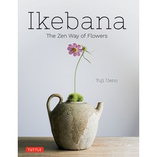 (영문도서) Ikebana: The Zen Way of Flowers Hardcover, Tuttle Publishing, English, 9784805317365
