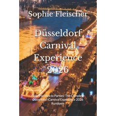 (外文書)Düsseldorf Carnival Experience 2026: From Parades to Parties: The Complete Düssel... Paperback, Independently Published, English