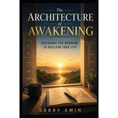 (영문도서)The Architecture of Awakening: Designing the Morning to Reclaim Your Life Paperback