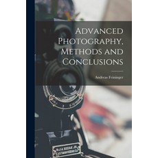 (영문도서) Advanced Photography Methods and Conclusions Paperback, Hassell Street Press, English, 9781014080561