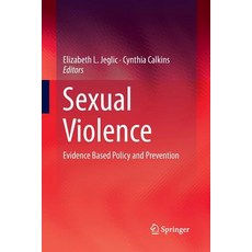(영문도서) Sexual Violence: Evidence Based Policy and Prevention Paperback, Springer, English, 9783319830674