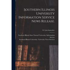 (영문도서) Southern Illinois University Information Service News Release.; 1957 July-September Paperback, Hassell Street Press, English, 9781014116161