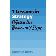(영문도서)7 Lessons in Strategy: Master the Basics in 7 Steps Paperback, John Murray Business, English, 9781399830577