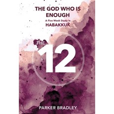 (英文圖書)The God Who Is Enough: A Five Week Study In Habakkuk: A Five Week Study 平裝版, Parker Bradley, 英文
