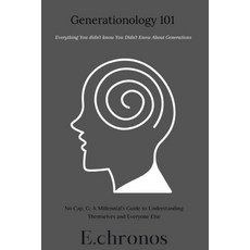 (영문도서) Generationology 101 Everything You Didn't Know You Didn't Know About Generations: No Cap G: ... Paperback, Independently Published, English, 9798873812639