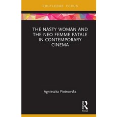 (英文圖書)The Nasty Woman and The Neo Femme Fatale in Contemporary Cinema 精裝版, Routledge, 英文