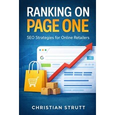 (영문도서)Ranking on Page One - SEO Strategies for Online Retailers: Practical tactics and... Paperback, Independently Published, English, 9798242037762