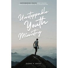 (영문도서)Unstoppable Youth Ministry: Empowering Youth and Young Adults As Agents of Flour... Paperback, Kharis Publishing, English, 9781637463383