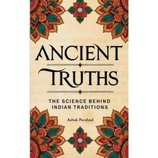 (영문도서) Ancient Truths: The Science Behind Indian Traditions Paperback, Notion Press Media Pvt. Ltd, English, 9798896732242