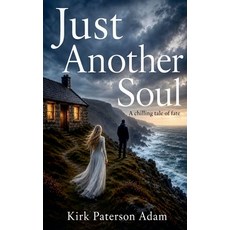 (영문도서)Just Another Soul Paperback, Kirk Paterson Adam, English, 9798235772274