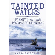 (영문도서) Tainted Waters: International Laws Response To Oil And Gas Paperback, Independently Published, English, 9798866385331