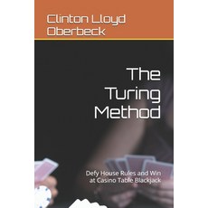 (영문도서) The Turing Method: Defy House Rules and Win at Casino Table Blackjack Paperback, Independently Published, English, 9781520373164
