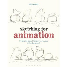 (영문도서) Sketching for Animation: Developing Ideas Characters and Layouts in Your Sketc... Paperback, Bloomsbury Academic, English, 9781350087095