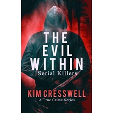 (영문도서)The Evil Within: Serial Killers Paperback, Kc Publishing, English, 9781990225000